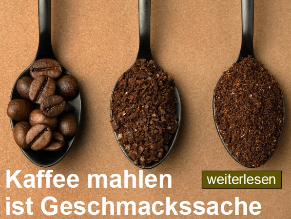 zum Blogbeitrag "Kaffee mahlen ist Geschmackssache"